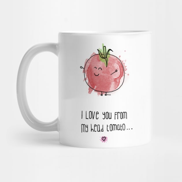I Love You From My Head Tomato by douglaswood